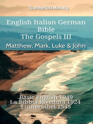 cover image of English Italian German Bible--The Gospels III--Matthew, Mark, Luke & John